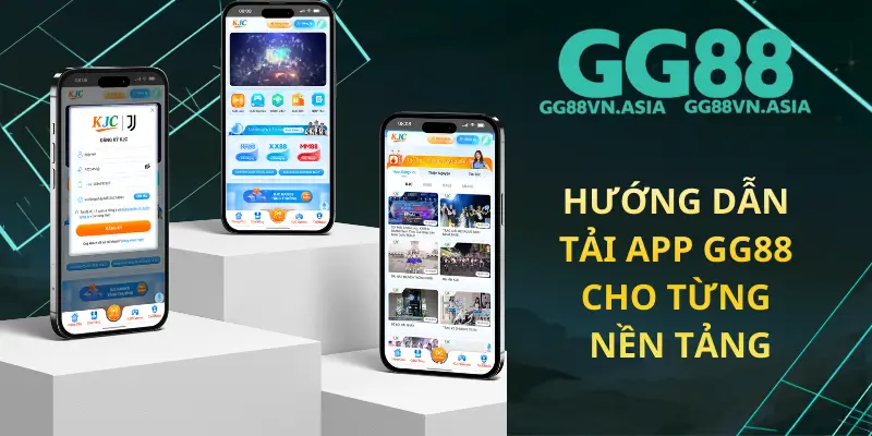 Hướng Dẫn Tải App GG88 Cho Từng Nền Tảng